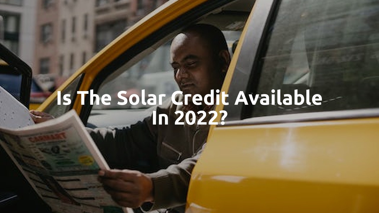 Is the solar credit available in 2022?