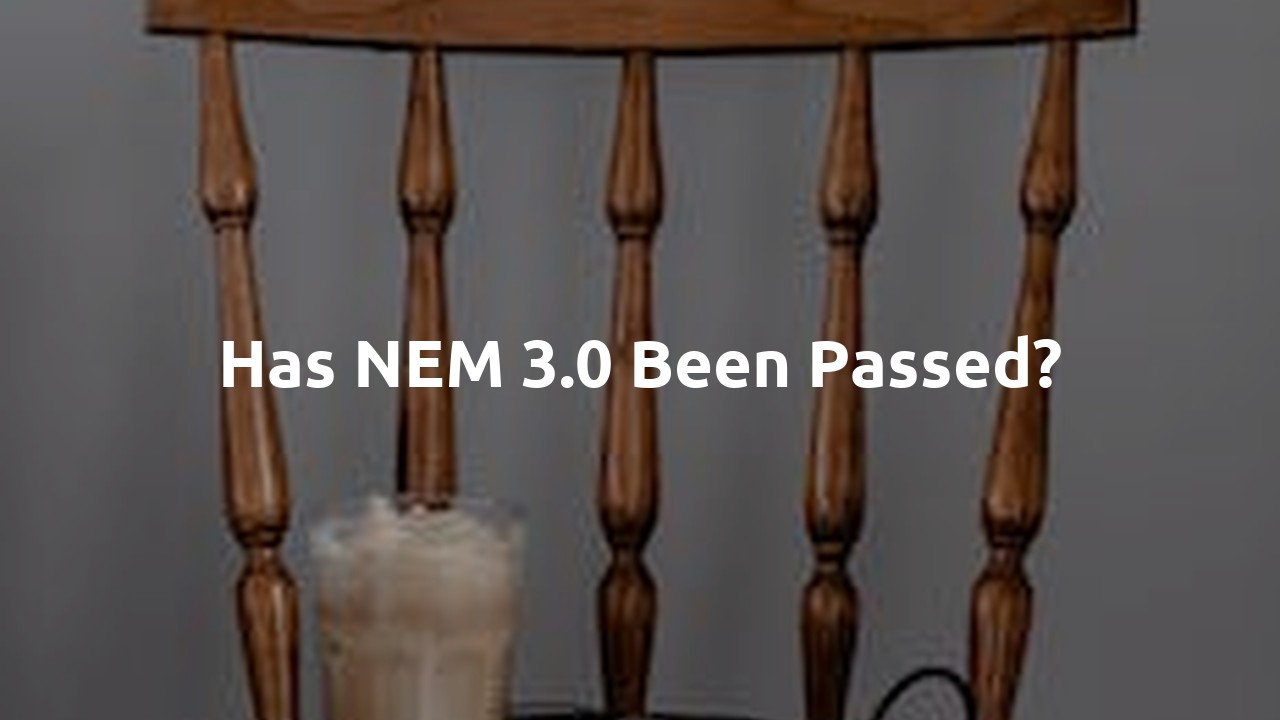 Has NEM 3.0 been passed?