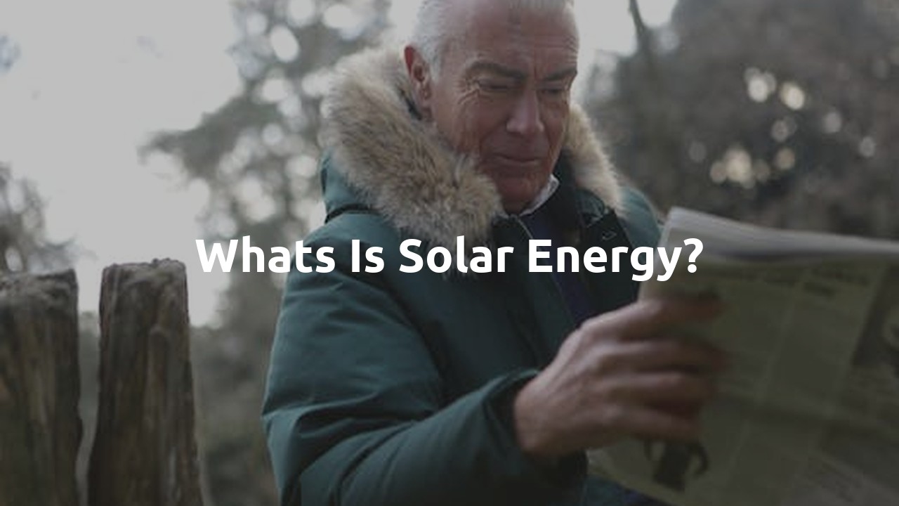 Whats is solar energy?