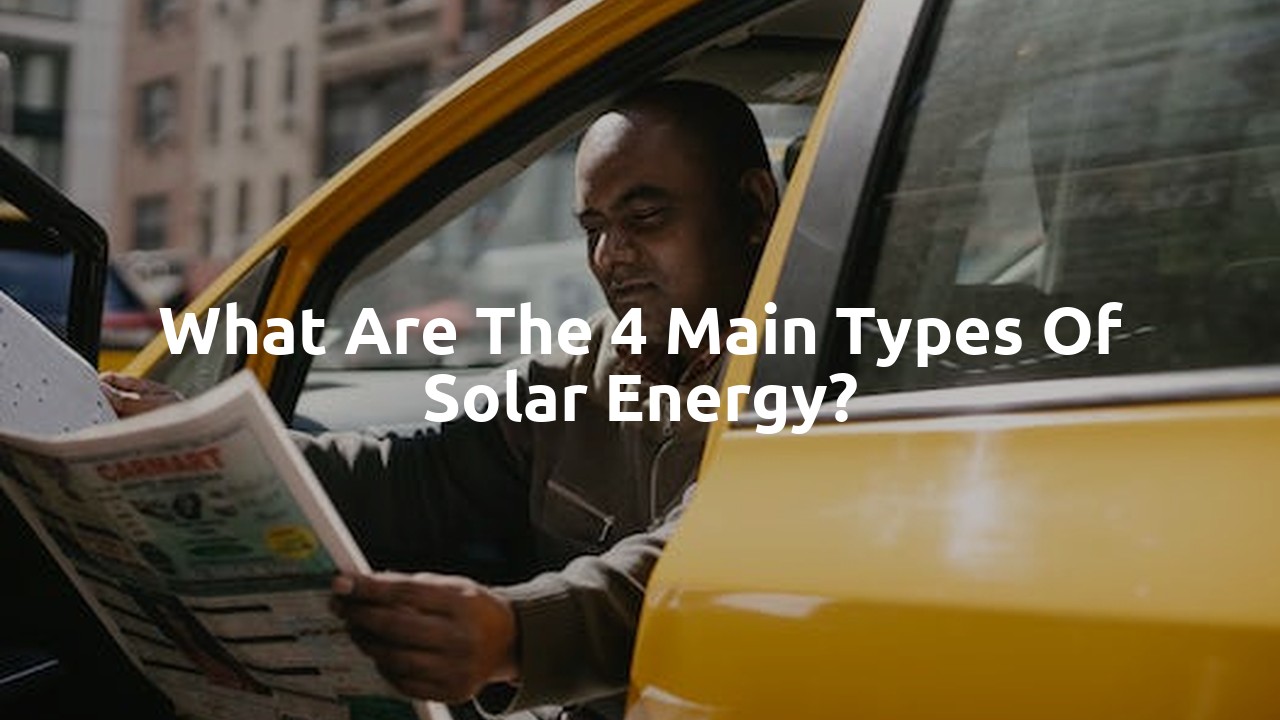 What are the 4 main types of solar energy?