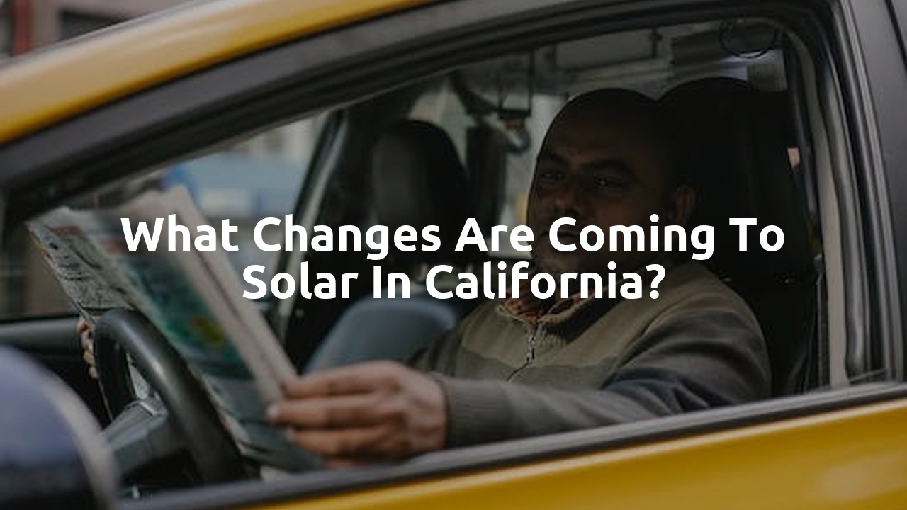 What changes are coming to solar in California?