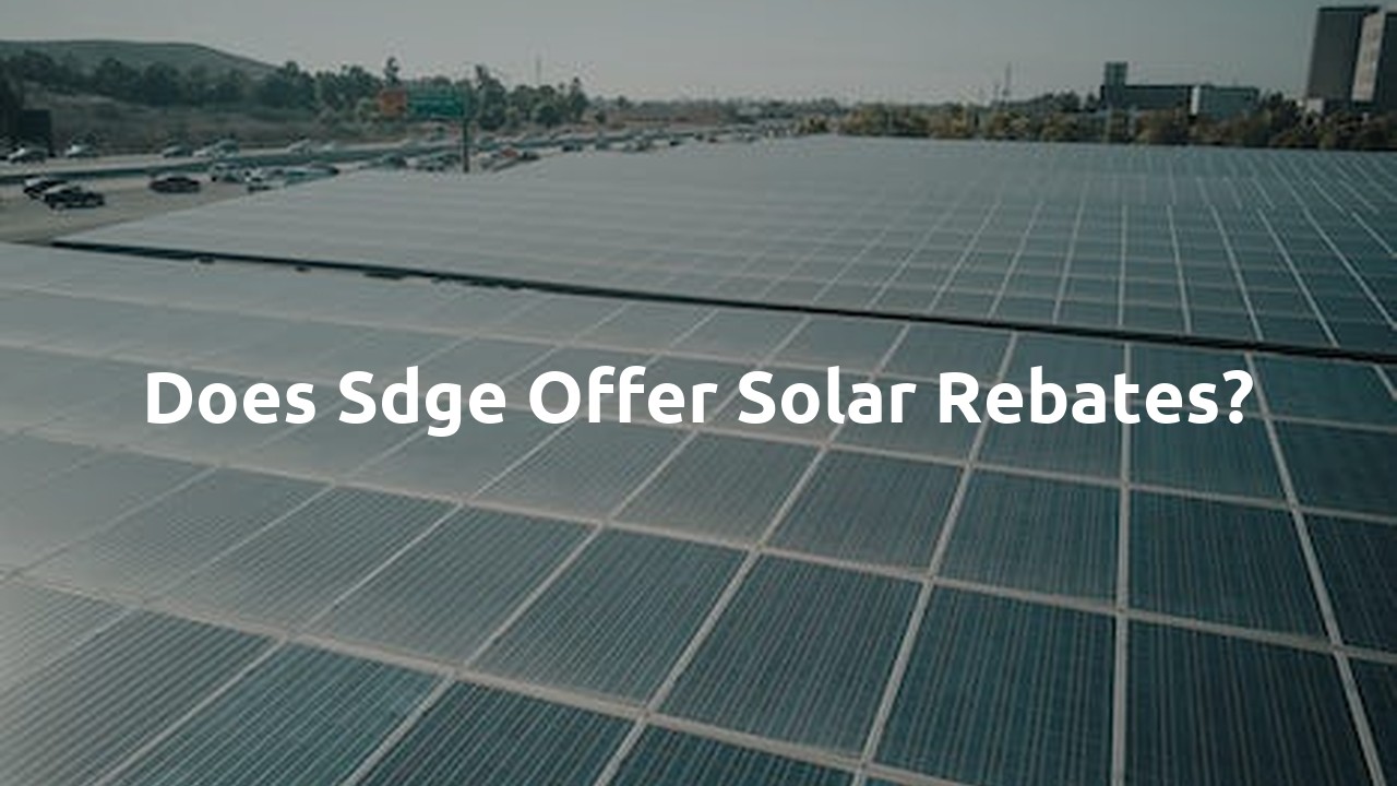 Does Sdge offer solar rebates?