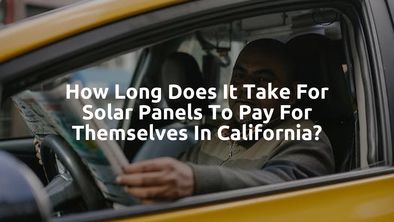 How long does it take for solar panels to pay for themselves in California?