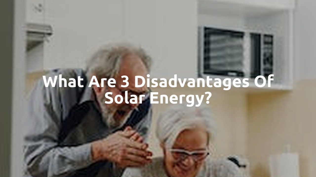 What are 3 disadvantages of solar energy?