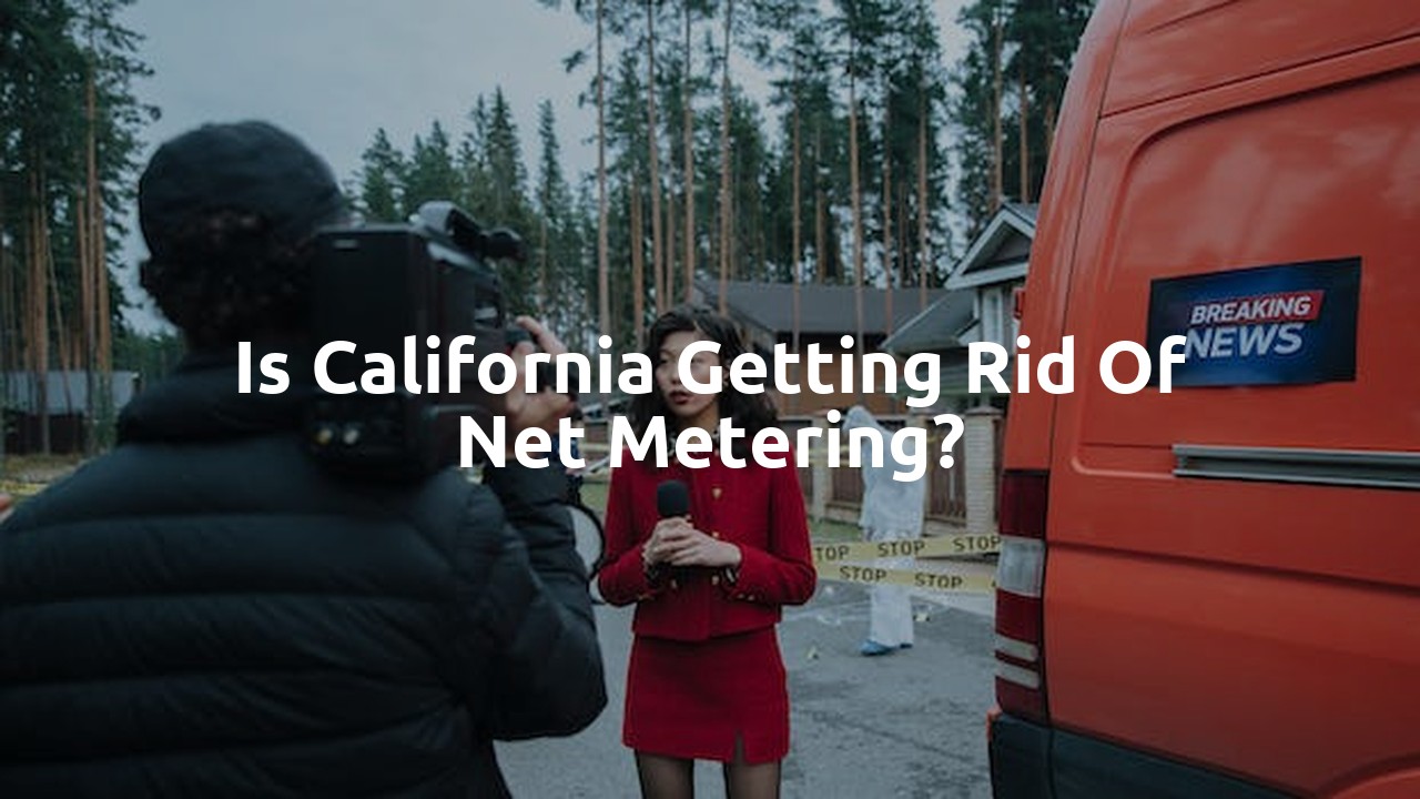 Is California getting rid of net metering?