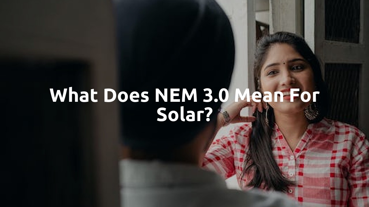 What does NEM 3.0 mean for solar?