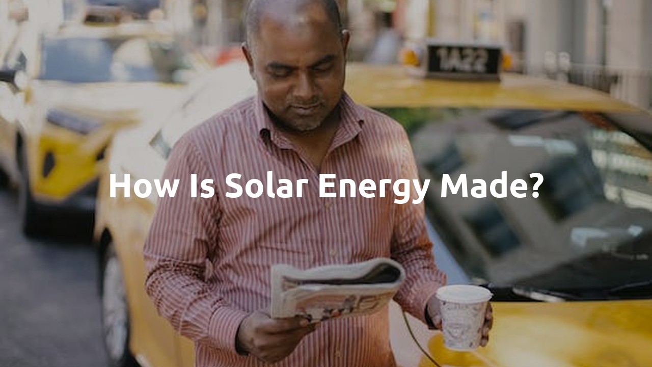 How is solar energy made?