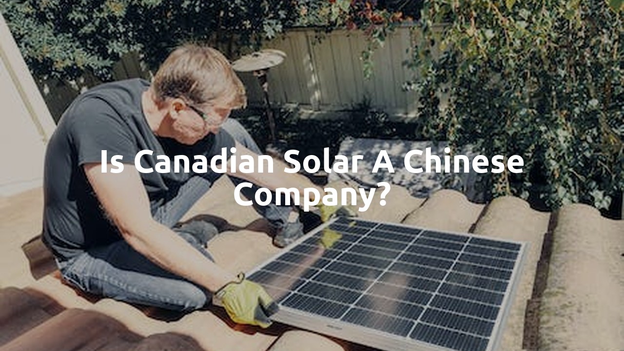 Is Canadian Solar a Chinese company?