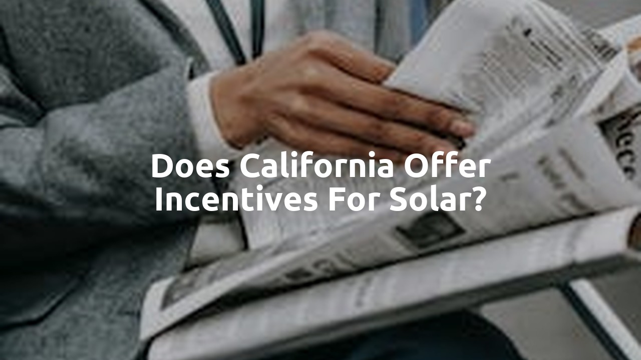 Does California offer incentives for solar?