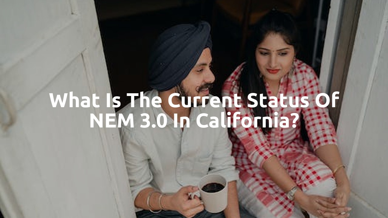 What is the current status of NEM 3.0 in California?
